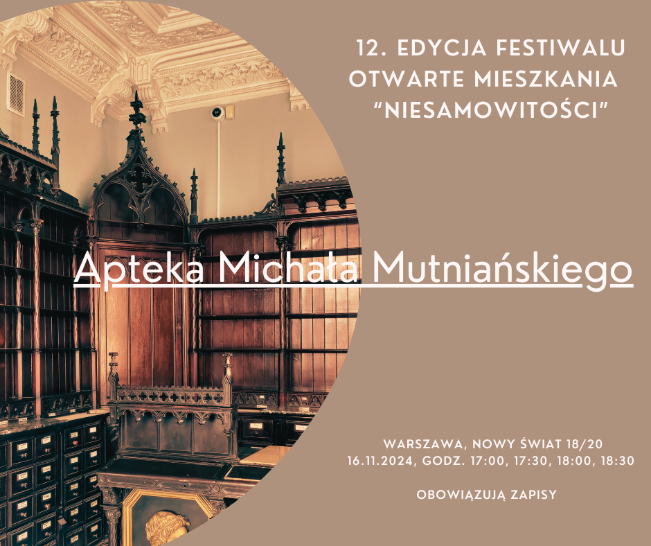 Apteka Michała Mutniańskiego – Nowy Świat 18 zapraszamy na spotkania podczas 12. edycji Festiwalu Otwarte Mieszkania „Niesamowitości”