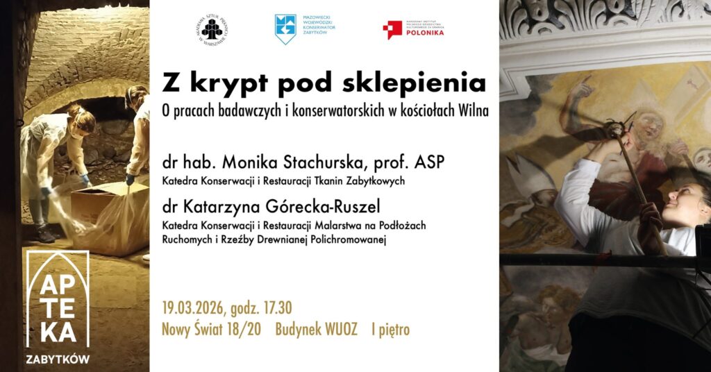 19 marca 2026 – Z krypt pod sklepienia – marcowe spotkanie Apteki Zabytków