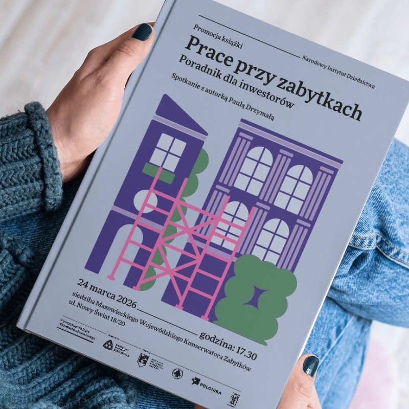 24 marca 2026 Apteka Zabytków: Promocja książki „Prace przy zabytkach. Poradnik dla inwestorów”. Spotkanie z autorką Paulą Drzymałą