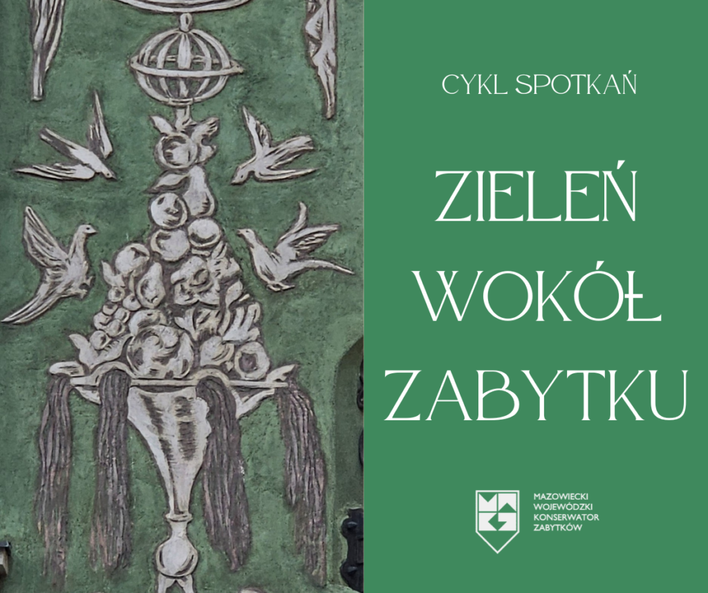 Zieleń wokół zabytków – nowy cykl o zieleni w przestrzeni zabytków