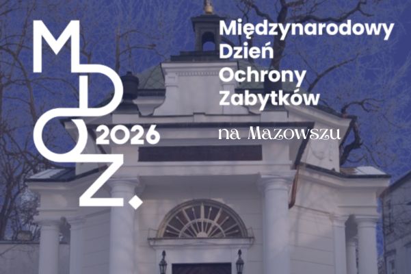 24 kwietnia 2026 r. – Międzynarodowy Dzień Ochrony Zabytków na Mazowszu